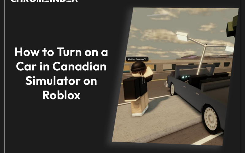 How to Turn on a Car in Canadian Simulator on Roblox