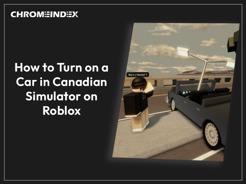 How to Turn on a Car in Canadian Simulator on Roblox