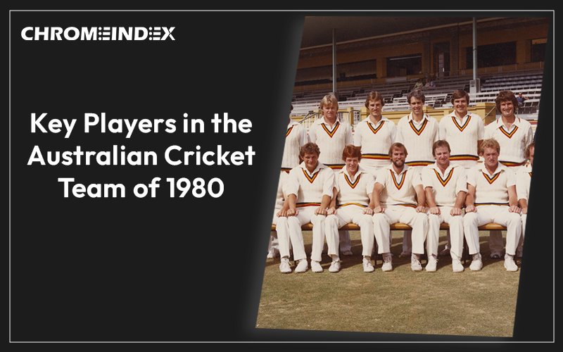 Key Players in the Australian Cricket Team of 1980