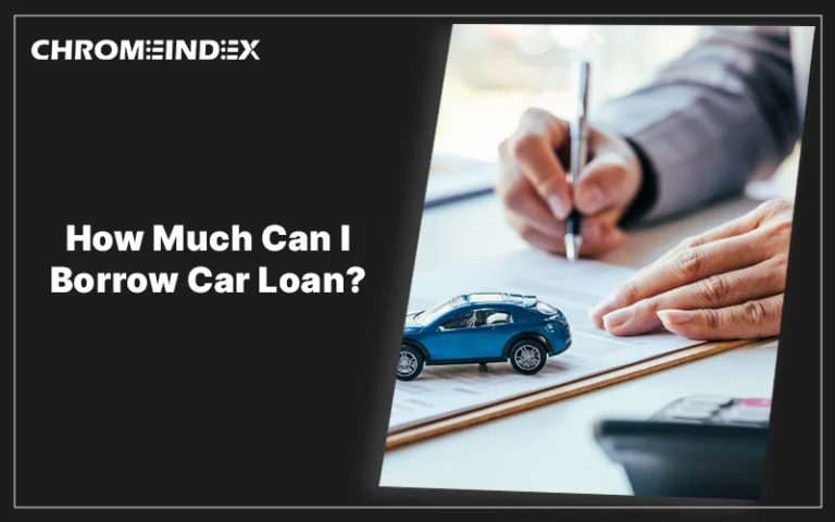 how much can i borrow car loan?