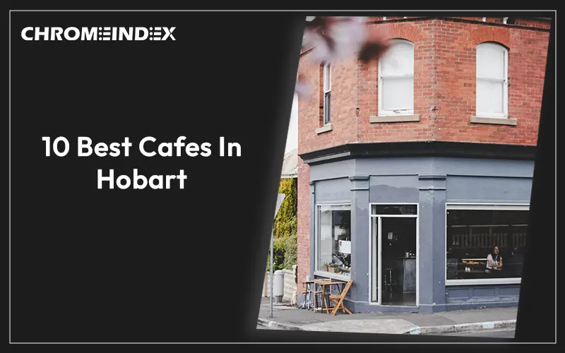 10 best cafes in Hobart