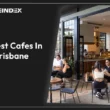 10 best cafes In brisbane