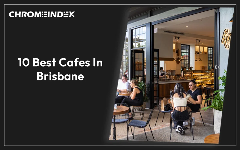 10 best cafes In brisbane