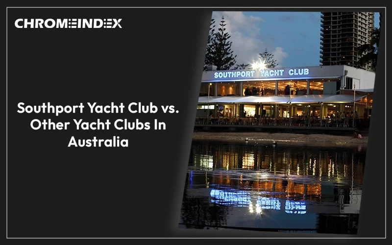 southport yacht club vs. other yacht clubs in australia